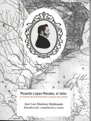 Ricardo López Méndez, el Vate. En busca de la historia de Lorenzo de Zavala