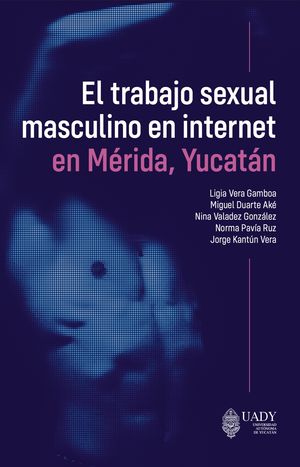 IBD - El trabajo sexual masculino en internet en Mérida, Yucatán