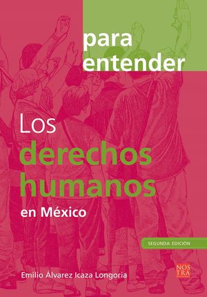 Los derechos humanos en México / 2 ed.