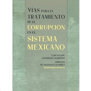 Vías para el tratamiento de la corrupción en el sistema mexicano