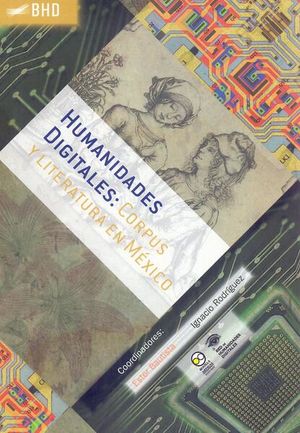Humanidades digitales 4. Corpus y literatura en México