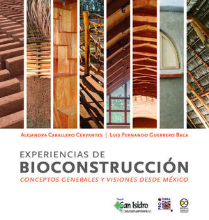 Experiencias de Bioconstrucción. Conceptos generales y visiones desde México