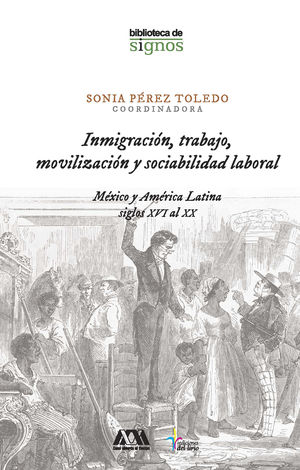 Inmigración, trabajo, movilización y sociabilidad laboral