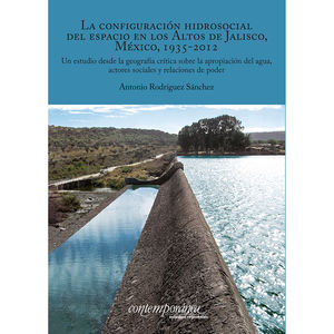 IBD - La configuración hidrosocial del espacio en los Altos de Jalisco, México, 1935-2012