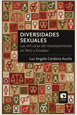 Diversidades sexuales. Las mil caras del reconocimiento en Perú y Ecuador