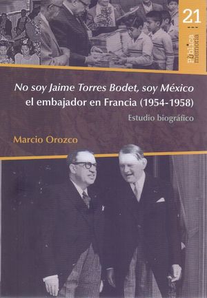 No soy Jaime Torres Bodet, soy México el embajador en Francia (1954 - 1958)