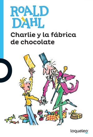 Charlie y la fábrica de chocolate / 3 Ed.