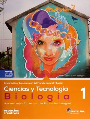 Ciencias y tecnología 1, Biología. Espacios creativos / Secundaria / 18 ed.