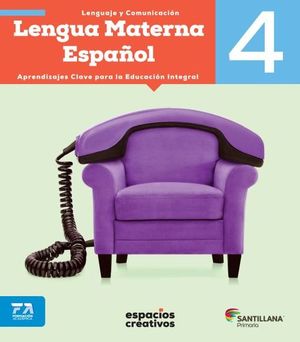 Lengua materna español 4. Espacios creativos. Primaria