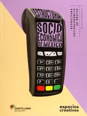 Estructura socioeconómica de México. Espacios creativos. Bachillerato