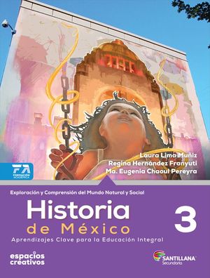 Historia de México 3. Espacios creativos. Secundaria