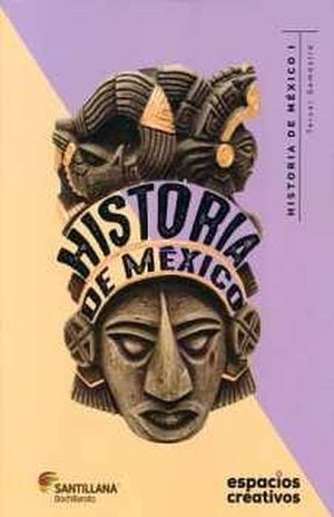 Historia de México II. Espacios creativos. Bachillerato
