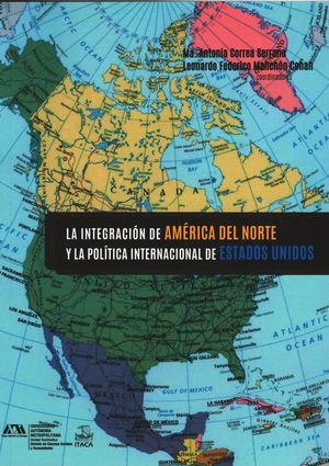 La integración de América del Norte y la política internacional de Estados Unidos