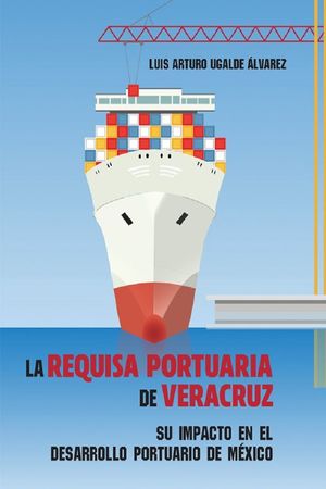 La requisa portuaria de Veracruz