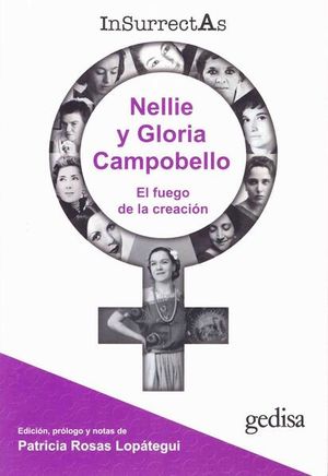Nellie y Gloria Campobello. El fuego de la creación / Insurrectas / Vol. 3
