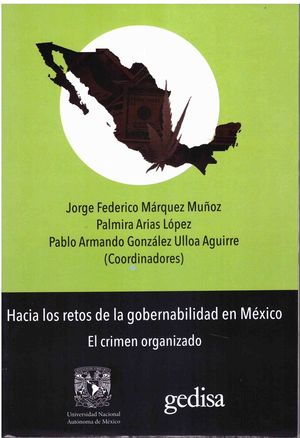 Hacia los retos de la gobernabilidad en México. El crimen organizado