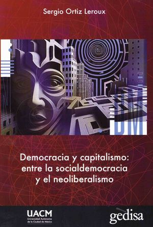 Democracia y capitalismo. Entre la socialdemocracia y el neoliberalismo