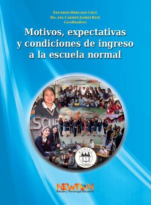 Motivos, expectativas y condiciones de ingreso a la escuela normal