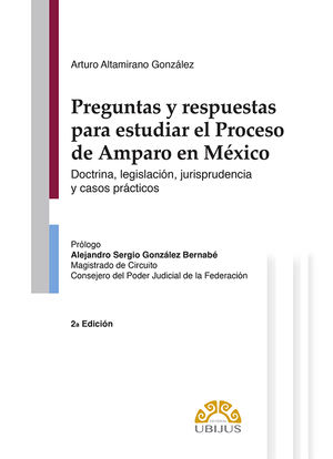 Preguntas y respuestas para estudiar el Proceso de Amparo en México / 2 ed. / Pd.