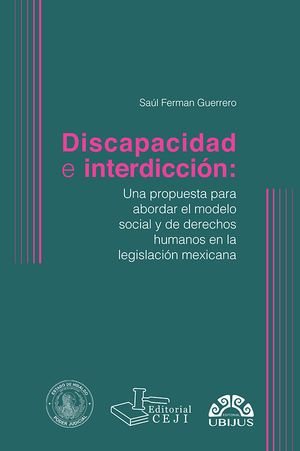 Discapacidad e interdicción: una propuesta para abordar el modelo social y de derechos humanos en la legislación mexicana