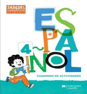 Saberes Fundamentales Español 4. Cuaderno de actividades. Primaria