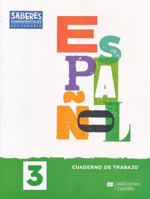 Saberes Fundamentales Español 3. Cuaderno de trabajo. Secundaria