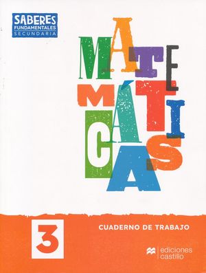 Saberes Fundamentales Matemáticas 3. Cuaderno de trabajo. Secundaria