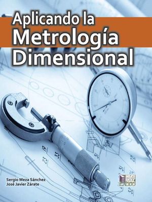 Aplicando la metrología dimensional