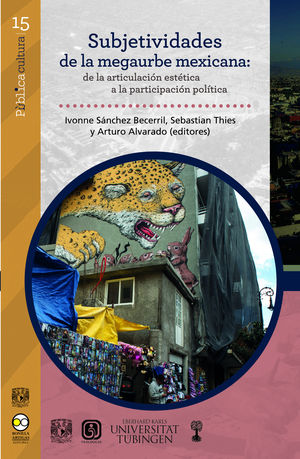 Subjetividades de la megaurbe mexicana: de la articulación estética a la participación política
