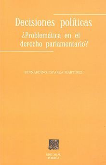 DECISIONES POLITICAS. PROBLEMATICA EN EL DERECHO PARLAMENTARIO