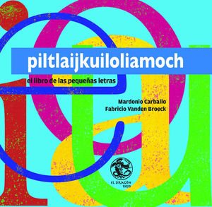 Piltlaijkuiloliamoch / Pd. (Edición bilingüe Español Náhuatl)