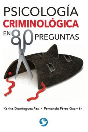 PSICOLOGIA CRIMINOLOGICA EN 80 PREGUNTAS