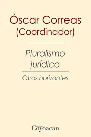 PLURALISMO JURIDICO OTROS HORIZONTES