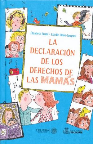 DECLARACION DE LOS DERECHOS DE LAS MAMAS Y LOS PAPAS, LA / PD.