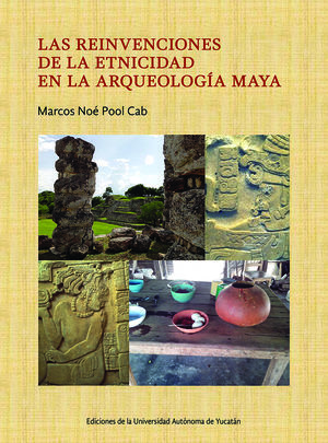 IBD - Las reinvenciones de la etnicidad en la arqueología maya