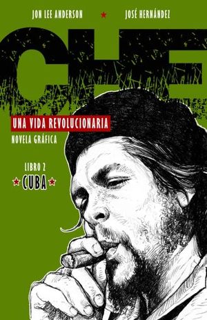 Che una vida revolucionaria. Cuba / Libro 2