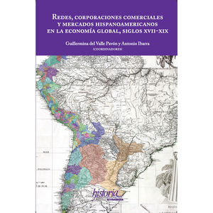 IBD - Redes, corporaciones comerciales y mercados hispanoamericanos en la economía global, siglos XVII-XIX