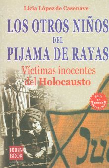 OTROS NIÑOS DEL PIJAMA DE RAYAS, LOS. VICTIMAS INOCENTES DEL HOLOCAUSTO / 5 ED.