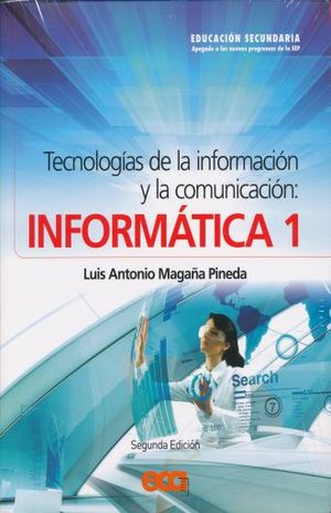 Tecnologías de la información y la comunicación: INFORMATICA 1. Secundaria / 2 ed.