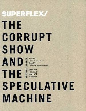Superflex / The corrupt show and the speculative machine / Pd