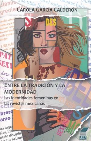 ENTRE LA TRADICION Y LA MODERNIDAD. LAS IDENTIDADES FEMENINAS EN LAS REVISTAS MEXICANAS