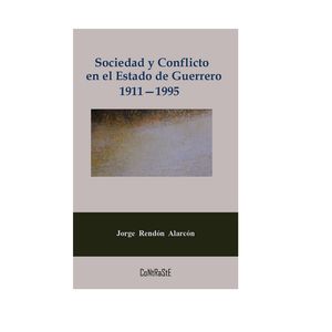 IBD - Sociedad y conflicto en el estado de Guerrero, 1911-1995