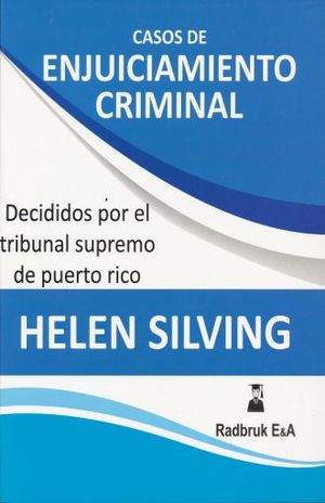 CASOS DE ENJUICIAMIENTO CRIMINAL DECIDIDOS POR EL TRIBUNAL SUPREMO DE PUERTO RICO