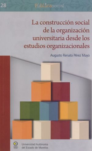 La construcción social de la organización universitaria desde los estudios organizacionales