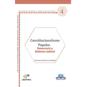 CONSTITUCIONALISMO POPULAR. DEMOCRACIA Y GOBIERNO JUDICIAL