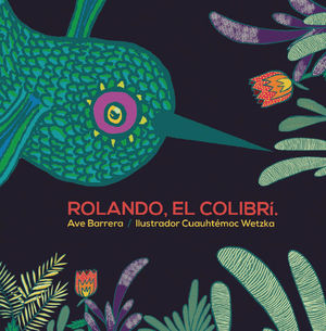 Rolando, el colibrí / pd.