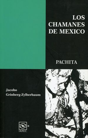 Los chamanes de México. Pachita