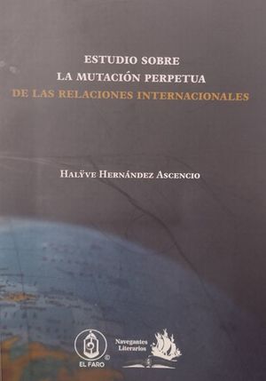Estudio sobre la mutación perpetua de las Relaciones Internacionales