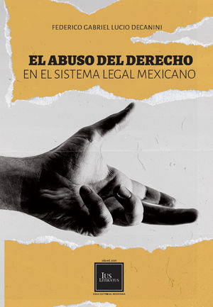 El abuso del derecho en el sistema legal mexicano / 2 ed.
