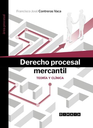 Derecho procesal mercantil. Teoría y clínica